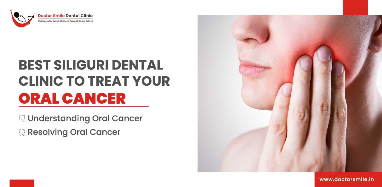 Best Siliguri Dental Clinic To Treat Your Oral Cancer